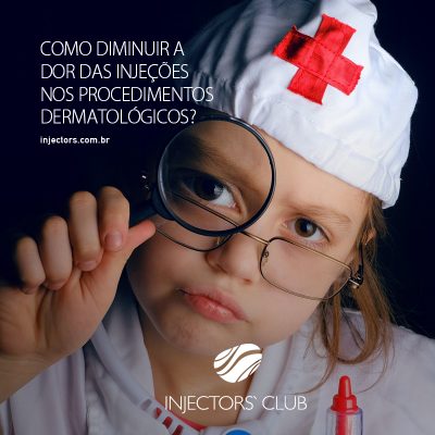 Como diminuir a dor das injeções nos procedimentos dermatológicos?