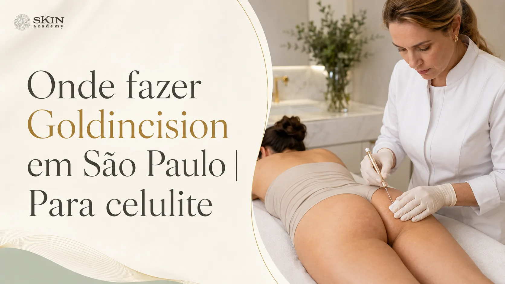 Onde fazer Goldincision em São Paulo | Para celulite – SP e Osasco